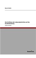 Die Einflüsse der Lebensabschnitte auf die Kundenbindung