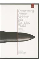 Overcoming Armed Violence in a Complex World