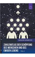 Zahlenatlas der Schöpfung des Menschen und des ewigen Lebens - Teil 2 (GERMAN Edition)