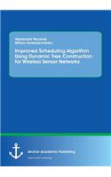 Improved Scheduling Algorithm Using Dynamic Tree Construction for Wireless Sensor Networks