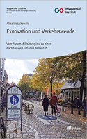 Exnovation und Verkehrswende: Vom Automobilitatsregime zu einer nachhaltigen urbanen Mobilitat (Wuppertaler Forschungsschriften, Band 13)
