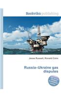 Russia-Ukraine Gas Disputes