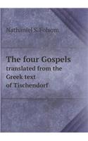 The Four Gospels Translated from the Greek Text of Tischendorf