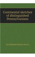 Continental sketches of distinguished Pennsylvanians
