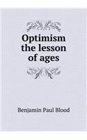 Optimism the lesson of ages: (English)