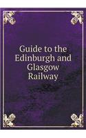 Guide to the Edinburgh and Glasgow Railway