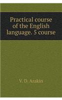 Practical course of the English language. 5 course