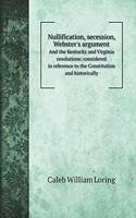 Nullification, secession, Webster's argument