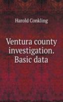 Ventura county investigation. Basic data