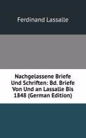 Nachgelassene Briefe Und Schriften: Bd. Briefe Von Und an Lassalle Bis 1848 (German Edition)