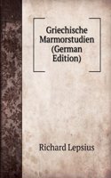 Griechische Marmorstudien (German Edition)