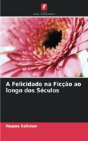 A Felicidade na Ficção ao longo dos Séculos