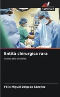 Entità chirurgica rara