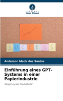 Einführung eines GPT-Systems in einer Papierindustrie