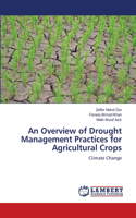 Overview of Drought Management Practices for Agricultural Crops