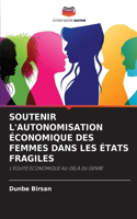 Soutenir l'Autonomisation Économique Des Femmes Dans Les États Fragiles