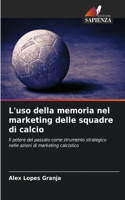 L'uso della memoria nel marketing delle squadre di calcio