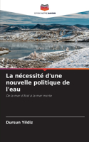 La nécessité d'une nouvelle politique de l'eau