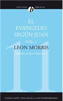 El Evangelio Según Juan, Vol. 1: (Colección Teológica Contemporánea)