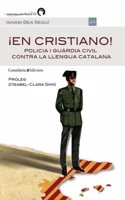 Â¡En cristiano!: Policia i Guardia Civil contra la llengua catalana