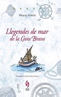 Llegendes de mar de la Costa Brava (La Talaia) (Catalan Edition)