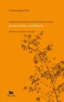 Jogos pedagógicos e histórias de vida - Promovendo a resiliência