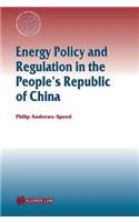 Energy Policy and Regulation in the People's Republic of China