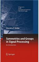 Symmetries and Groups in Signal Processing: An Introduction