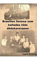 Brasilienfararna som kallades röda dödskaravanen: (Swedish)