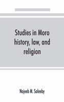Studies in Moro history, law, and religion