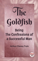 Goldfish Being the Confessions af a Successful Man