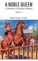 NOBLE QUEEN A Romance of Indian History VOLUME - III