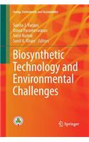 Biosynthetic Technology and Environmental Challenges