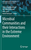 Microbial Communities and Their Interactions in the Extreme Environment