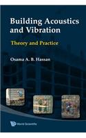 Building Acoustics and Vibration: Theory and Practice
