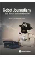 Robot Journalism: Can Human Journalism Survive?
