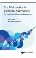 Minkowski and Conformal Superspaces, The: The Classical and Quantum Descriptions