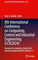8th International Conference on Computing, Control and Industrial Engineering (Ccie2024)