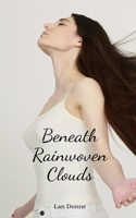Beneath Rainwoven Clouds