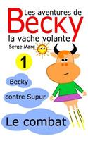 Les aventures de Becky la vache volante. Tome 1