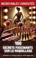 100 secrets fascinants sur le maquillage
