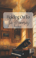 Holding On To The Memories
