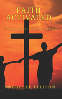 Faith Activated Through Prayer, Obedience and Works