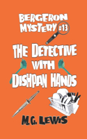 Detective with Dishpan Hands