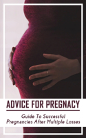 Advice For Pregnacy: Guide To Successful Pregnancies After Multiple Losses: Life-Changing Supplements