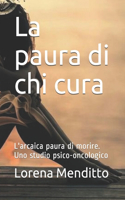 La paura di chi cura: L'arcaica paura di morire. Uno studio psico-oncologico