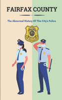 Fairfax County: The Abnormal History Of This City's Police: Police Management From The County