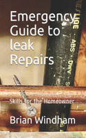 Emergency Guide to leak Repairs: Skills for the Homeowner(Skills for the Homeowner)