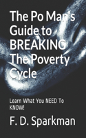 Po Man's Guide to BREAKING The Poverty Cycle