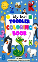 My best toddler coloring book-Fun with Numbers, Letters, Shapes, Colors, Animals